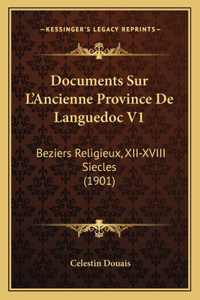 Documents Sur L'Ancienne Province De Languedoc V1