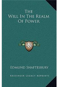 The Will In The Realm Of Power