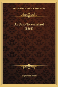 Az Unio-Torvenyekrol (1861)