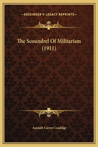 The Scoundrel Of Militarism (1911)