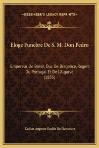 Eloge Funebre De S. M. Don Pedro