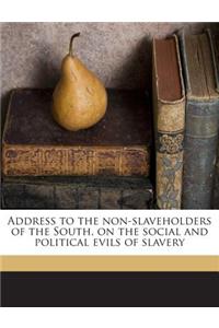 Address to the Non-Slaveholders of the South, on the Social and Political Evils of Slavery