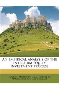 An Empirical Analysis of the Interfirm Equity Investment Process