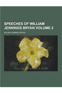Speeches of William Jennings Bryan Volume 2