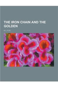 The Iron Chain and the Golden