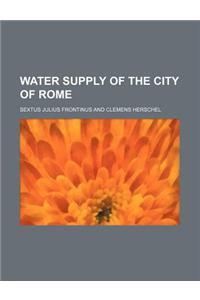 Water Supply of the City of Rome