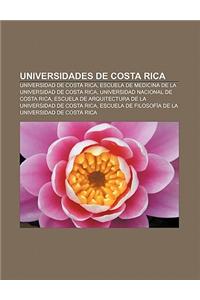 Universidades de Costa Rica: Universidad de Costa Rica, Escuela de Medicina de La Universidad de Costa Rica, Universidad Nacional de Costa Rica