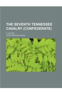 The Seventh Tennessee Cavalry (Confederate); A History