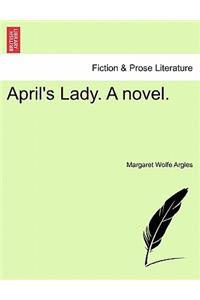 April's Lady. a Novel.