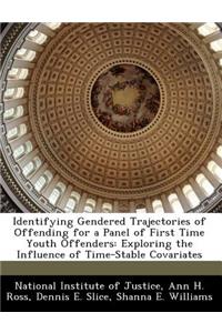 Identifying Gendered Trajectories of Offending for a Panel of First Time Youth Offenders