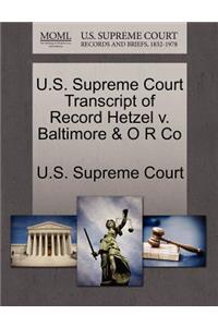 U.S. Supreme Court Transcript of Record Hetzel V. Baltimore & O R Co