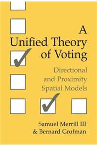 Unified Theory of Voting, A: Directional and Proximity Spatial Models