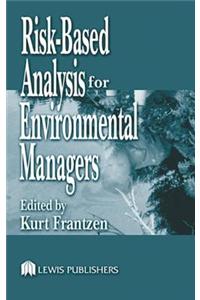 Risk-Based Analysis for Environmental Managers