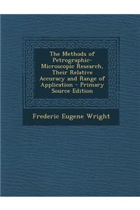 Methods of Petrographic-Microscopic Research, Their Relative Accuracy and Range of Application
