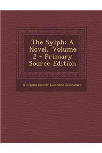 The Sylph: A Novel, Volume 2