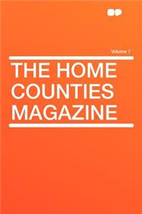 The Home Counties Magazine Volume 7