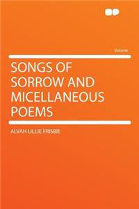 Songs of Sorrow and Micellaneous Poems