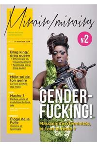 GENDERFUCKING ! Masculinites/feminites, et tout le reste ? (VERSION DRAG QUEEN)