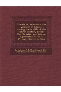 Travels of Anacharsis the Younger in Greece, During the Middle of the Fourth Century Before the Christian Era Volume Supplement