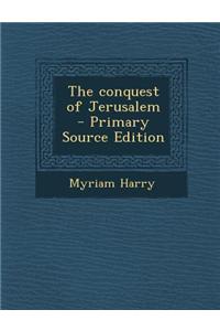 The Conquest of Jerusalem