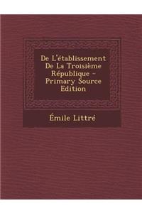 de L'Etablissement de La Troisieme Republique