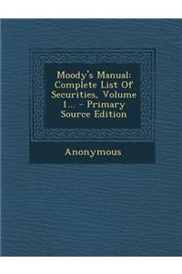 Moody's Manual: Complete List of Securities, Volume 1...