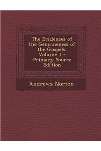 The Evidences of the Genuineness of the Gospels, Volume 1