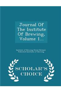 Journal of the Institute of Brewing, Volume 1... - Scholar's Choice Edition