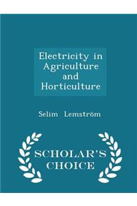 Electricity in Agriculture and Horticulture - Scholar's Choice Edition