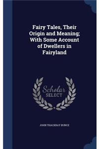 Fairy Tales, Their Origin and Meaning; With Some Account of Dwellers in Fairyland
