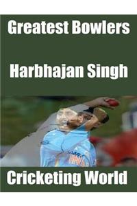 Greatest Bowlers: Harbhajan Singh