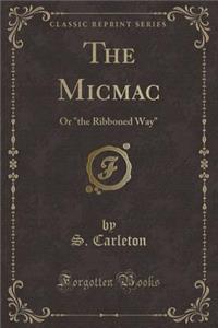 The Micmac: Or 