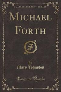 Michael Forth (Classic Reprint)