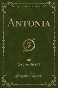 Antonia (Classic Reprint)