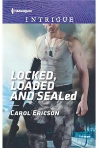 Locked, Loaded and Sealed