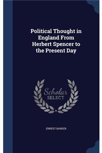 Political Thought in England From Herbert Spencer to the Present Day