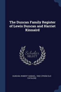 The Duncan Family Register of Lewis Duncan and Harriet Kinnaird