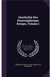 Geschichte Des Dreyssigjährigen Krieges, Volume 1