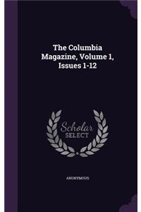 The Columbia Magazine, Volume 1, Issues 1-12