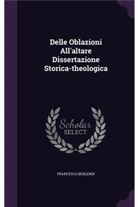 Delle Oblazioni All'altare Dissertazione Storica-theologica