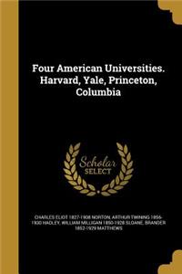 Four American Universities. Harvard, Yale, Princeton, Columbia