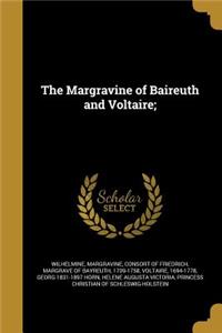 The Margravine of Baireuth and Voltaire;
