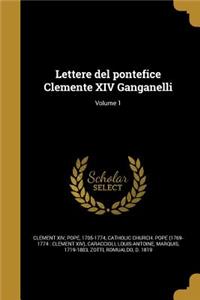 Lettere del pontefice Clemente XIV Ganganelli; Volume 1