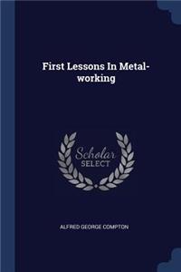 First Lessons In Metal-working