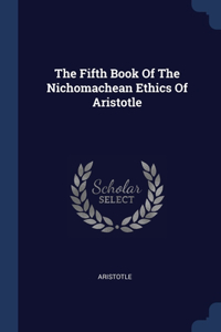 Fifth Book Of The Nichomachean Ethics Of Aristotle