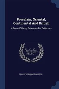 Porcelain, Oriental, Continental And British