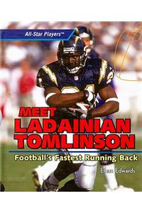 Meet Ladainian Tomlinson: Football's Fastest Running Back