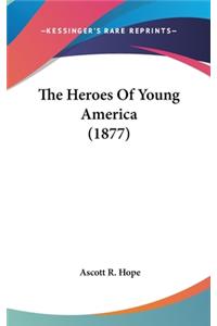The Heroes Of Young America (1877)