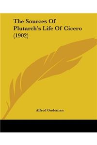 The Sources Of Plutarch's Life Of Cicero (1902)