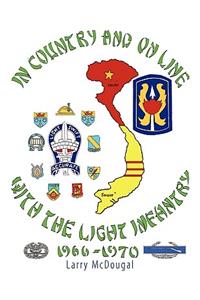 In Country and On Line with the Light Infantry 1966-1970